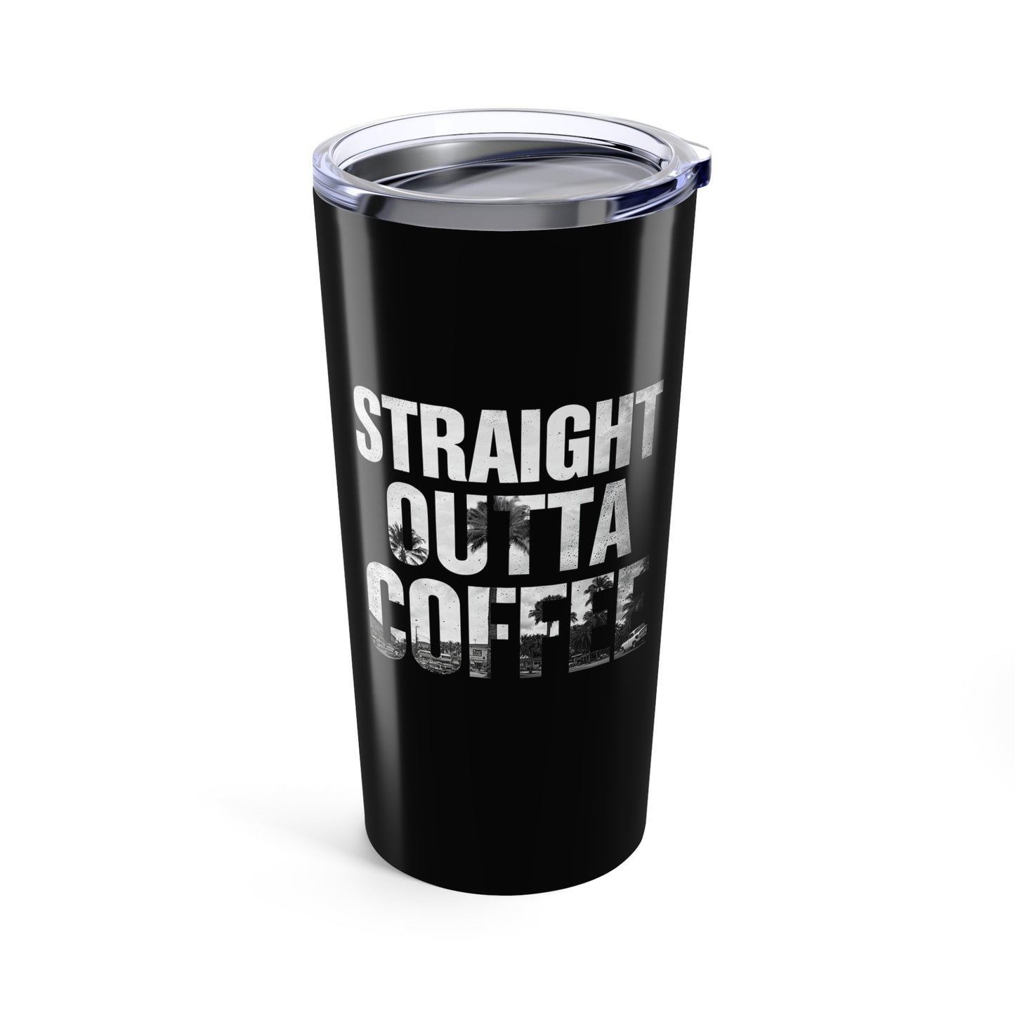 Straight Outta Tumbler - 20oz