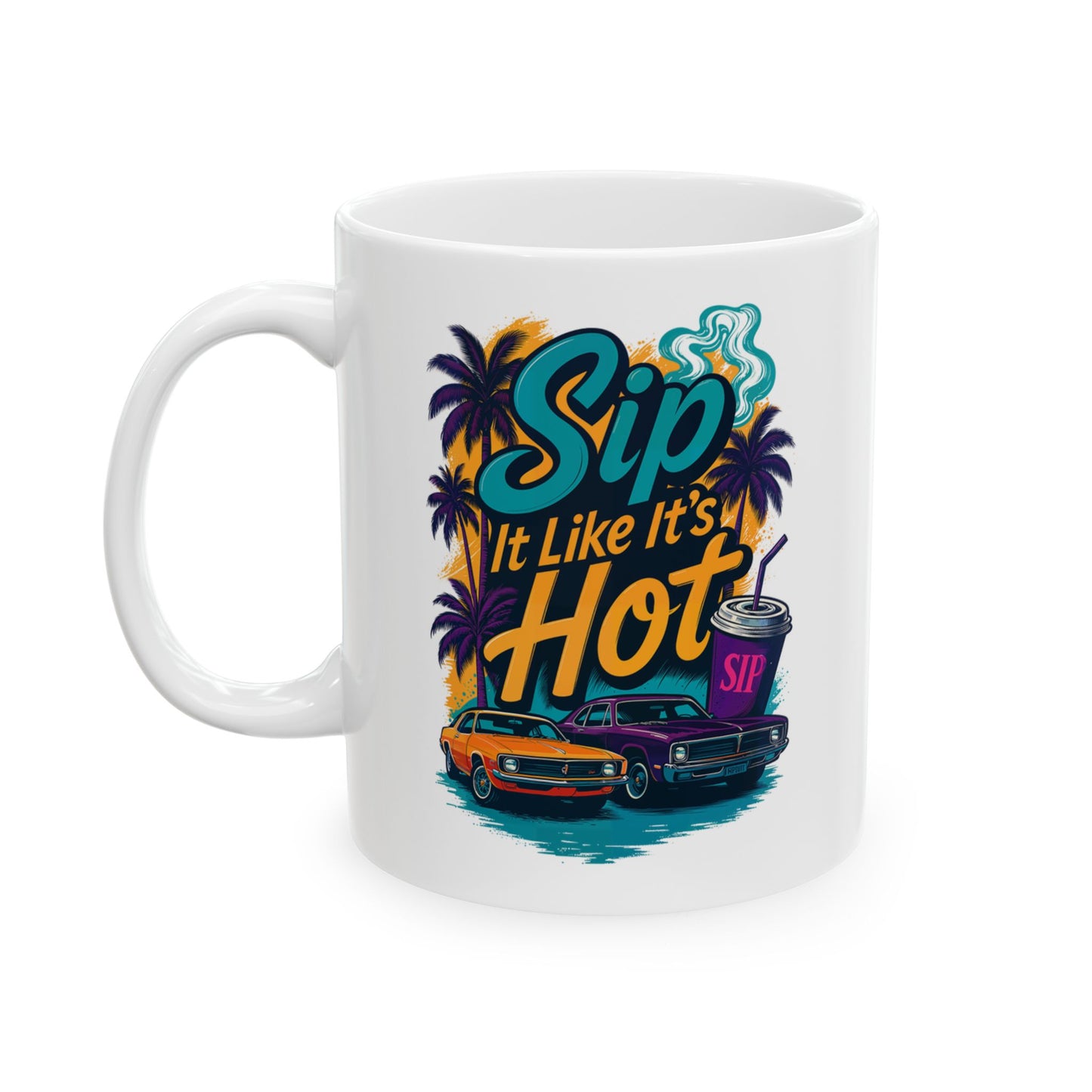 Sip It Like It's Hot Mug