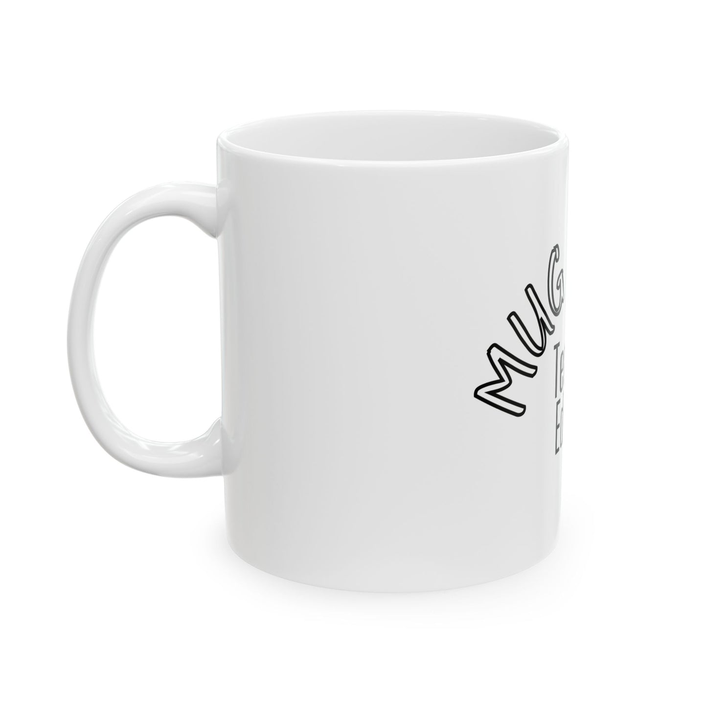 Mug Life Ceramic Mug, (11oz, 15oz)-Teacher Edition