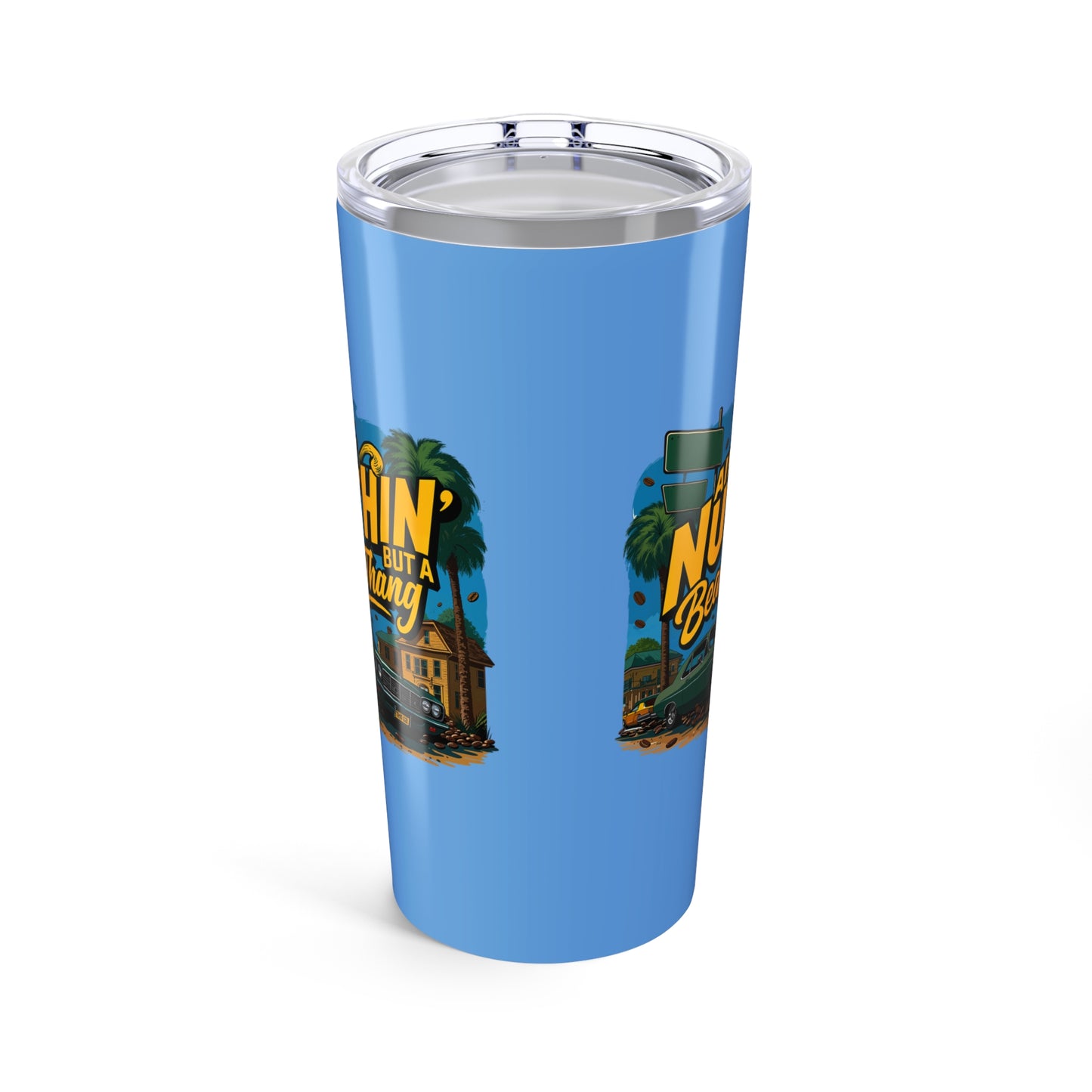 Ain’t Nuthin But A Bean Thang Tumbler - 20oz