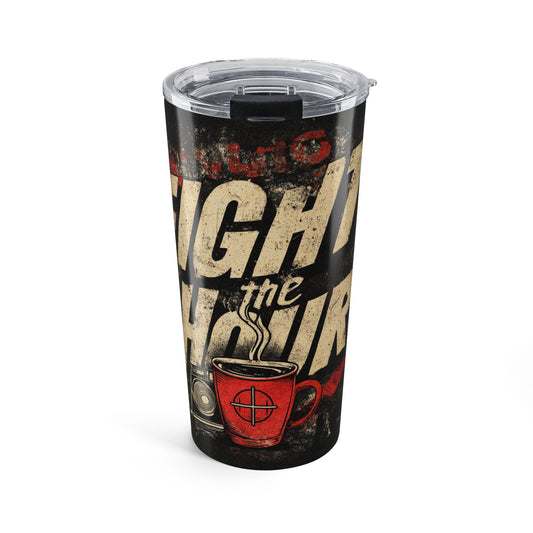 Coffee Lover's 20oz Tumbler - 'Fight the Hour' Insulated Drinkware, Travel Cup, Gift for Coffee Enthusiasts, Unique Home Barware