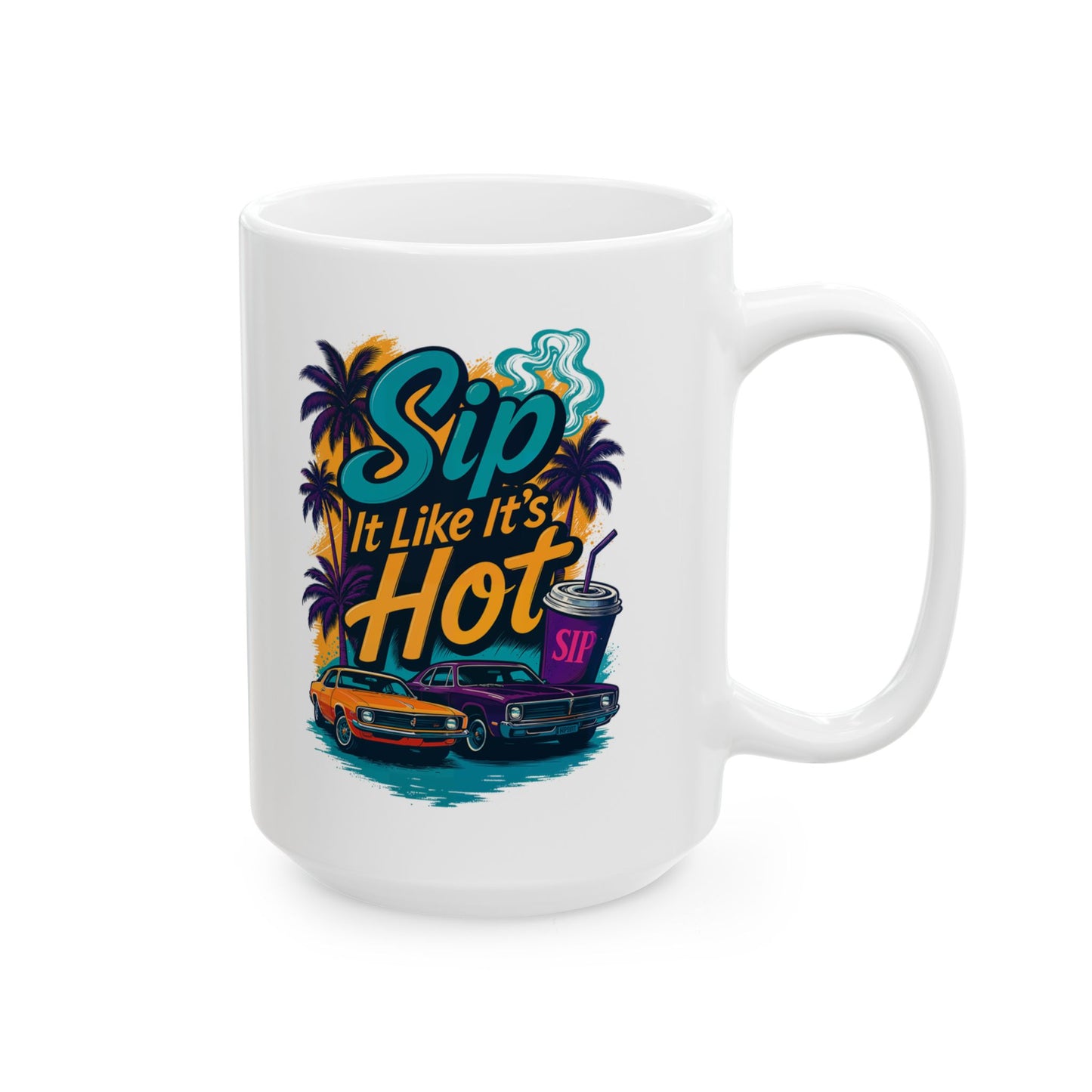Sip It Like It's Hot  Mug