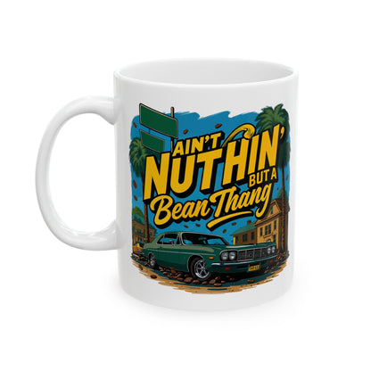 Ain’t Nuthin But A Bean Thang Mug