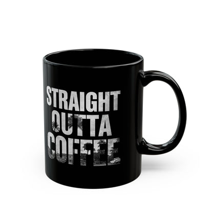 Straight Outta Coffee Mug