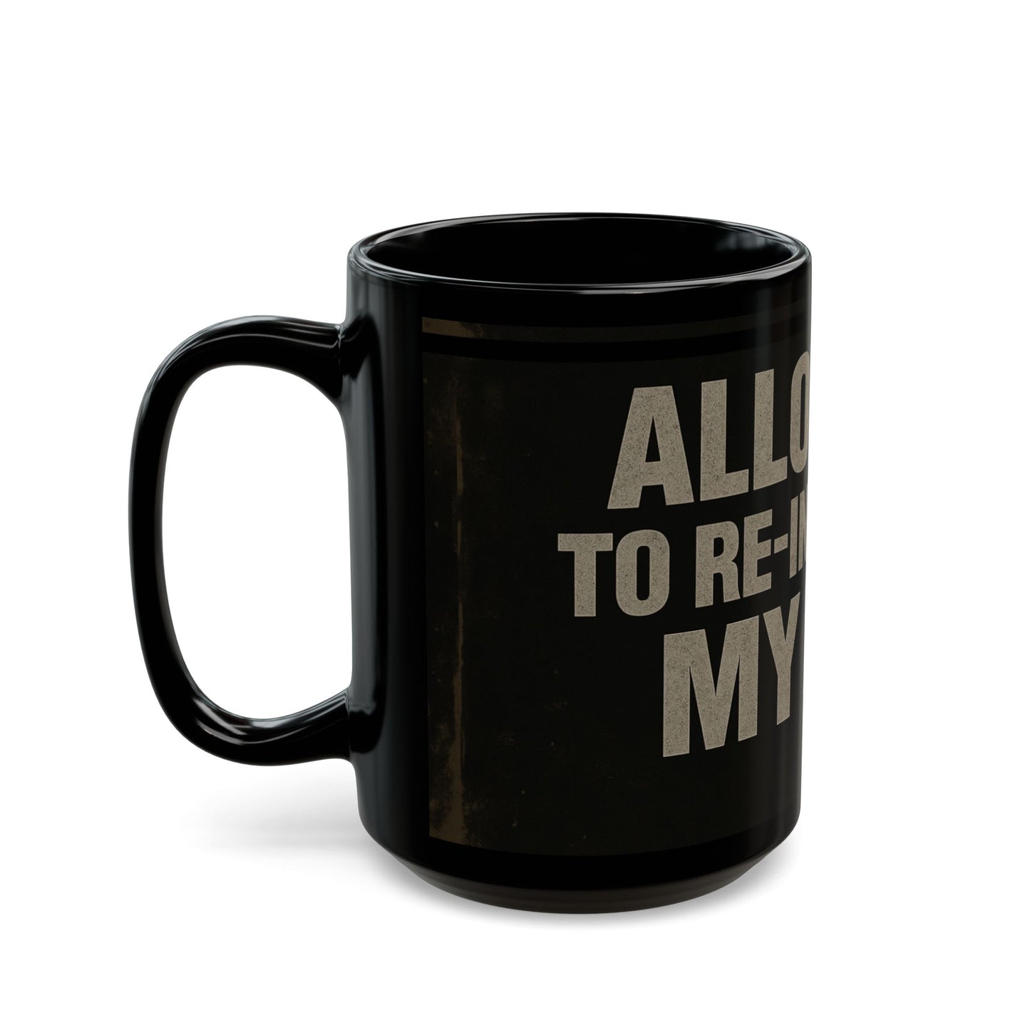 Funny Black Coffee Mug - "Allow Me to Re-Introduce My Mug" Vintage Phrase