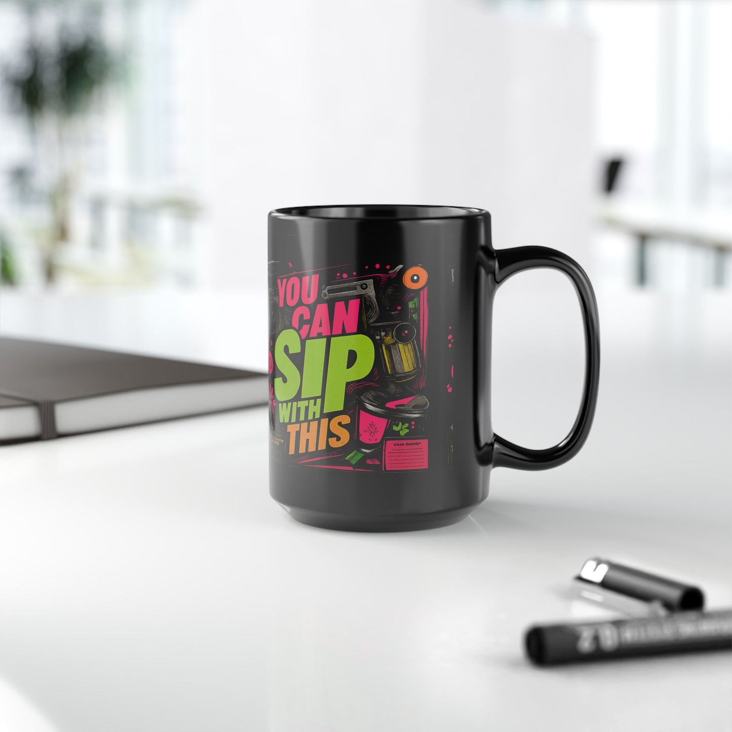 "You Can Sip With This" Black Ceramic 11oz/15oz