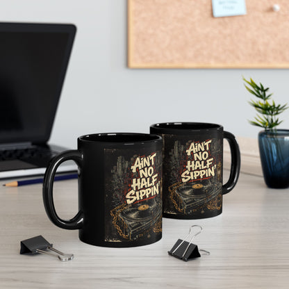 Ain't No Half Sippin' Black Coffee Mug — 11oz/15oz Retro Vinyl & City Rooftop Design