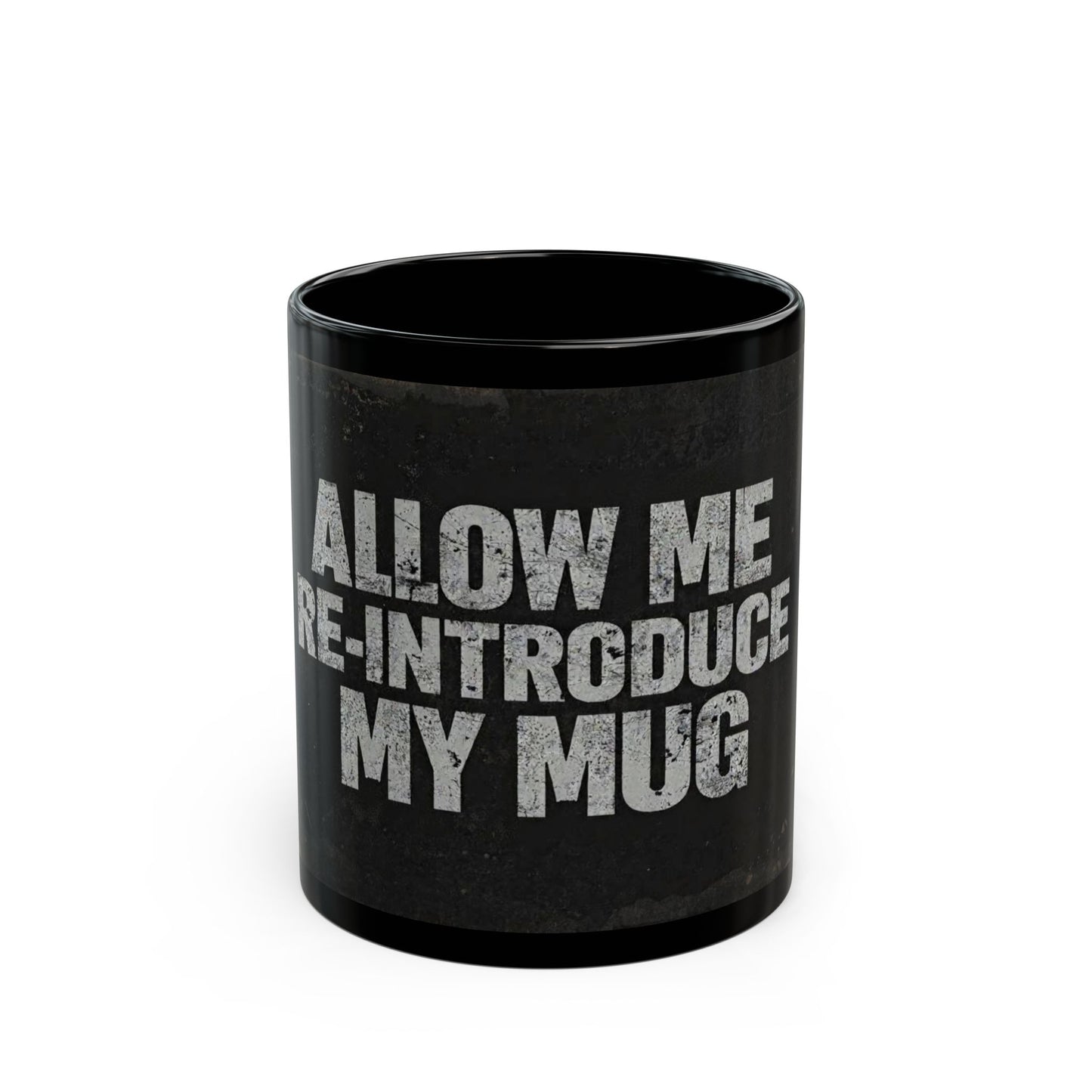 Funny Black Coffee Mug - "Allow Me to Re-Introduce My Mug" Vintage Phrase