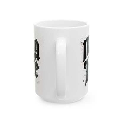 Mug Life  Ceramic Mug