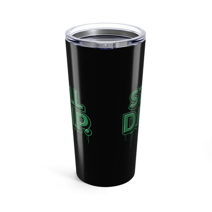 Still D.R.I.P  Tumbler 20oz