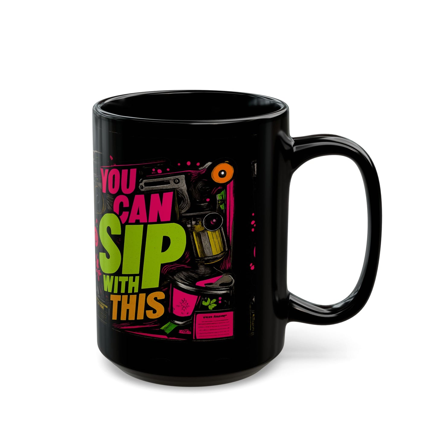 "You Can Sip With This" Black Ceramic 11oz/15oz