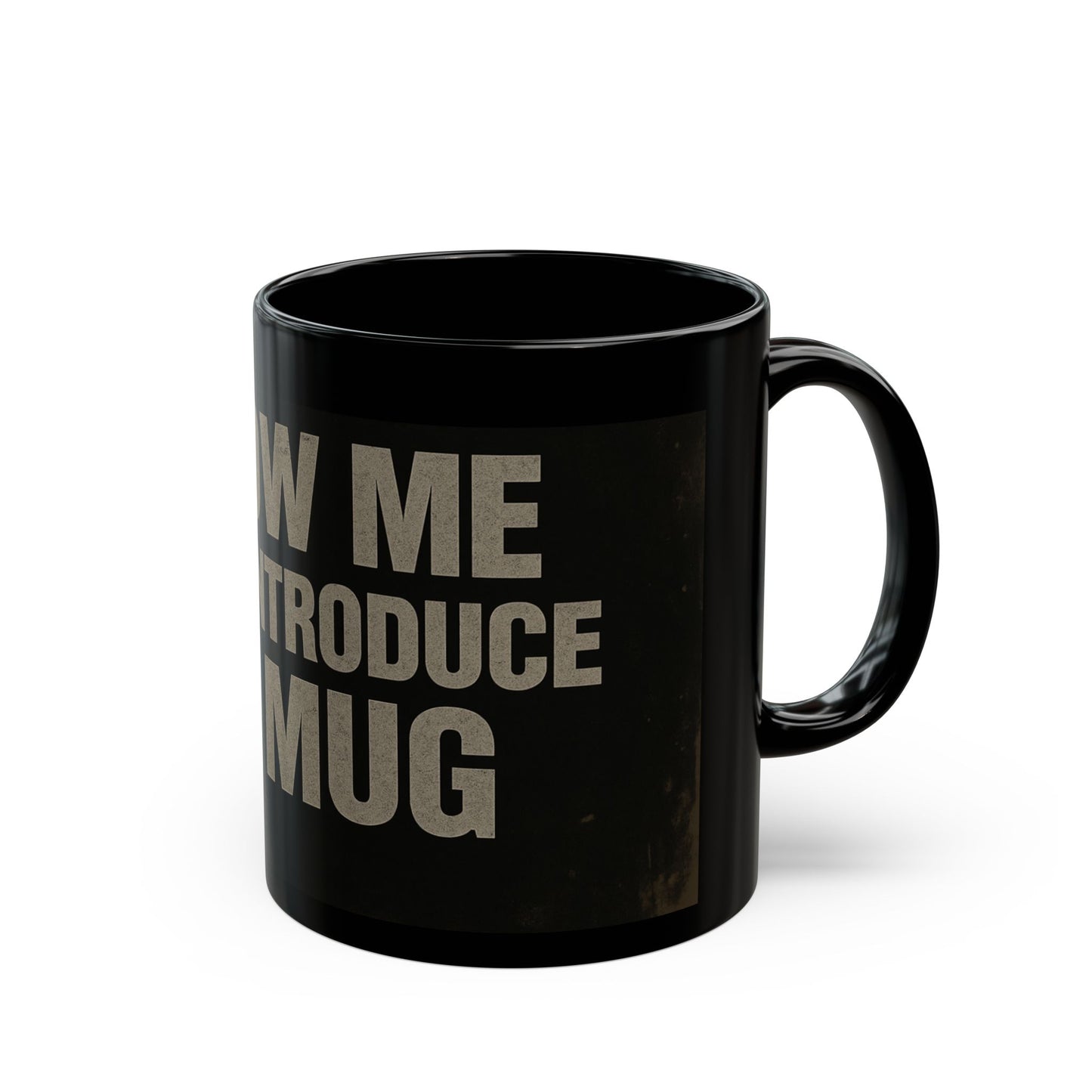 Funny Black Coffee Mug - "Allow Me to Re-Introduce My Mug" Vintage Phrase