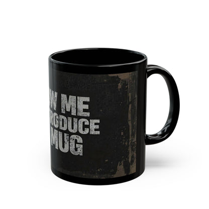 Funny Black Coffee Mug - "Allow Me to Re-Introduce My Mug" Vintage Phrase