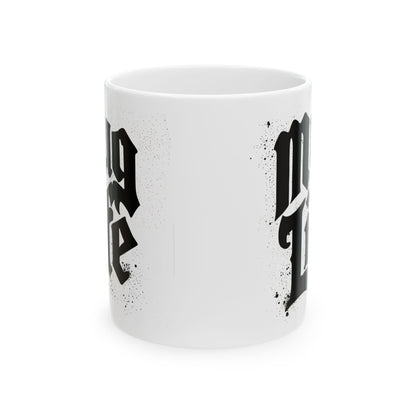 Mug Life  Ceramic Mug