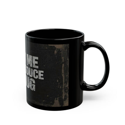 Funny Black Coffee Mug - "Allow Me to Re-Introduce My Mug" Vintage Phrase