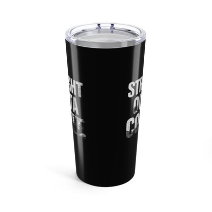 Straight Outta Tumbler - 20oz