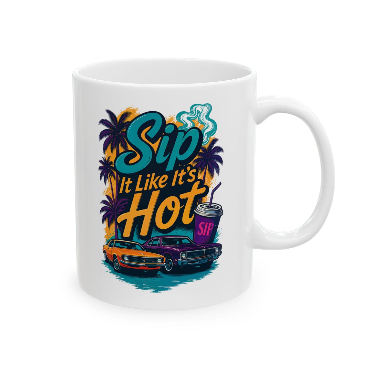 Sip It Like It's Hot  Mug