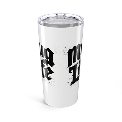 Mug Life 20oz Tumbler