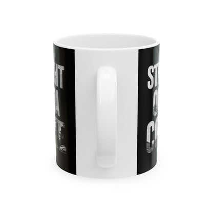 Straight Outta Coffee Mug