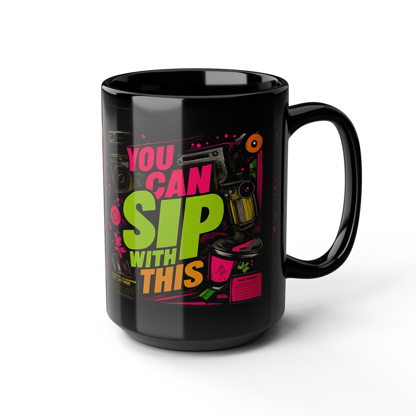 "You Can Sip With This" Black Ceramic 11oz/15oz