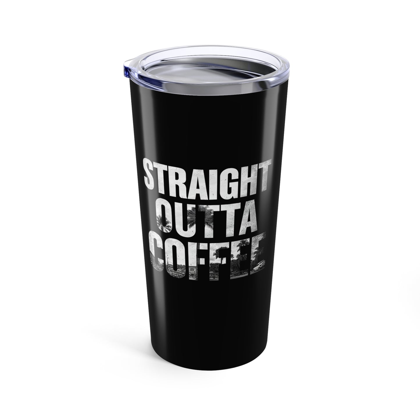 Straight Outta Tumbler - 20oz