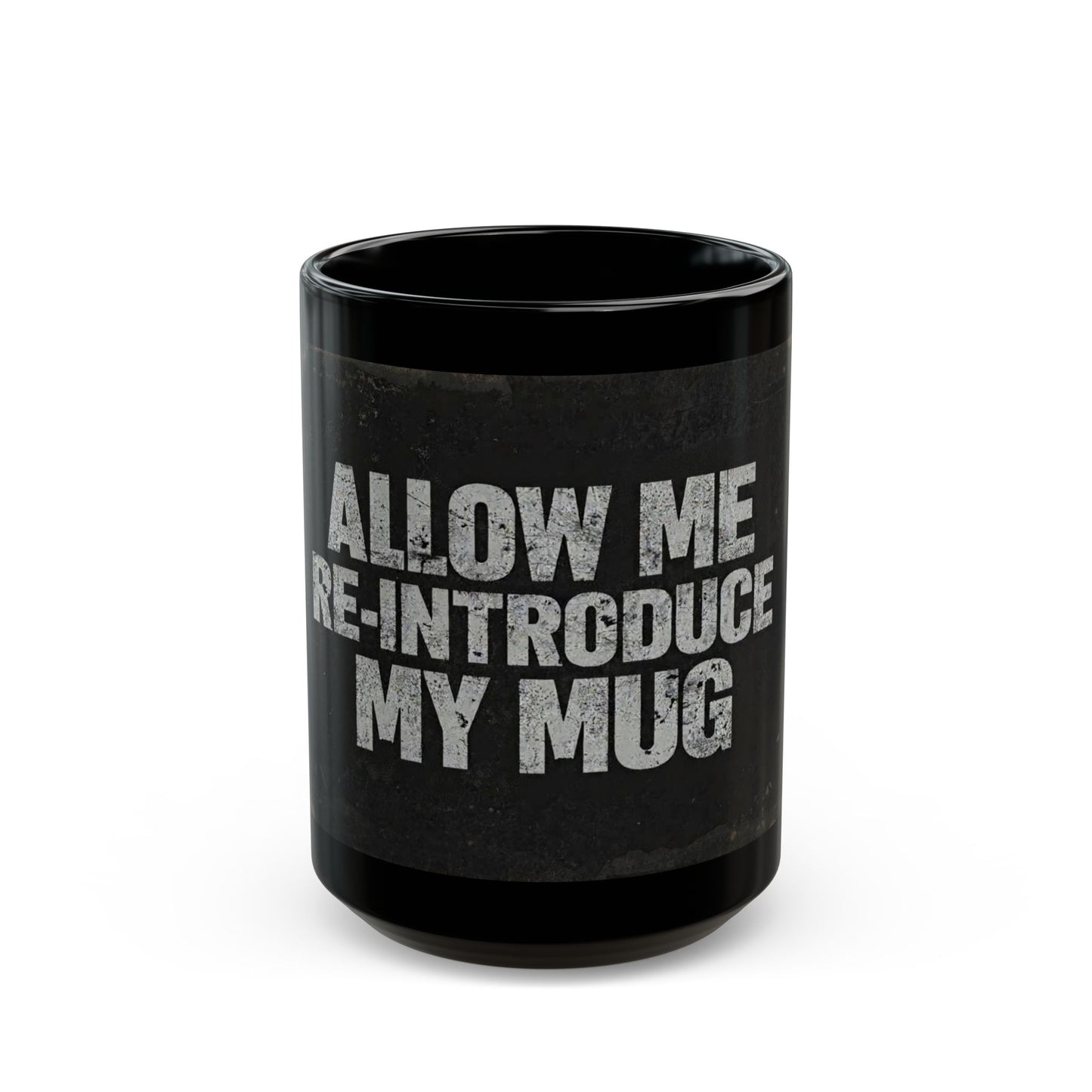 Funny Black Coffee Mug - "Allow Me to Re-Introduce My Mug" Vintage Phrase