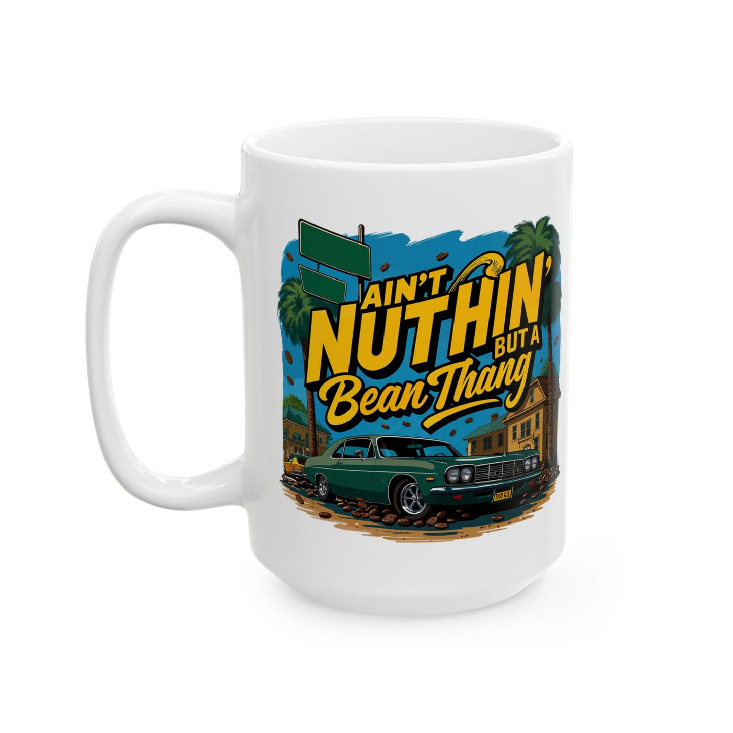 Ain’t Nuthin But A Bean Thang Mug