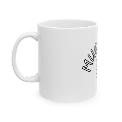 Mug Life Ceramic Mug, (11oz, 15oz)-Teacher Edition