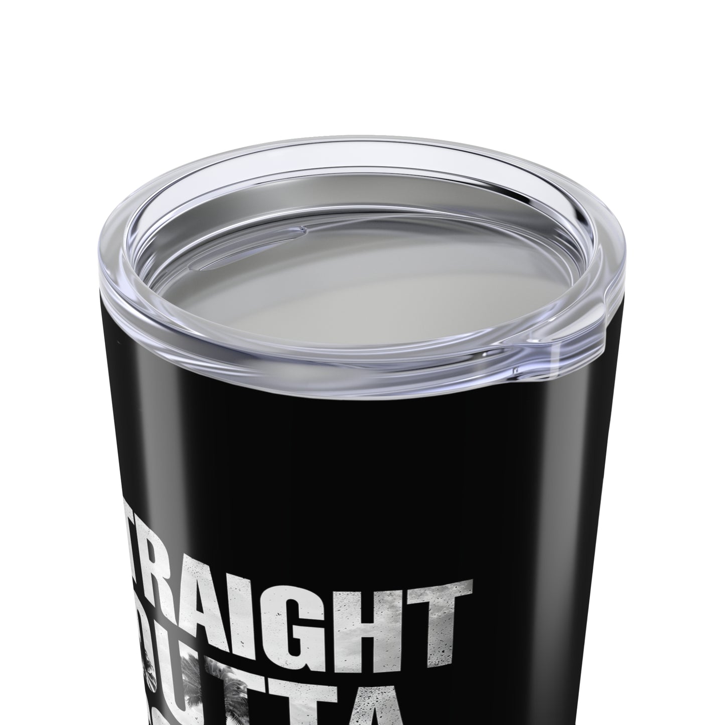 Straight Outta Tumbler - 20oz