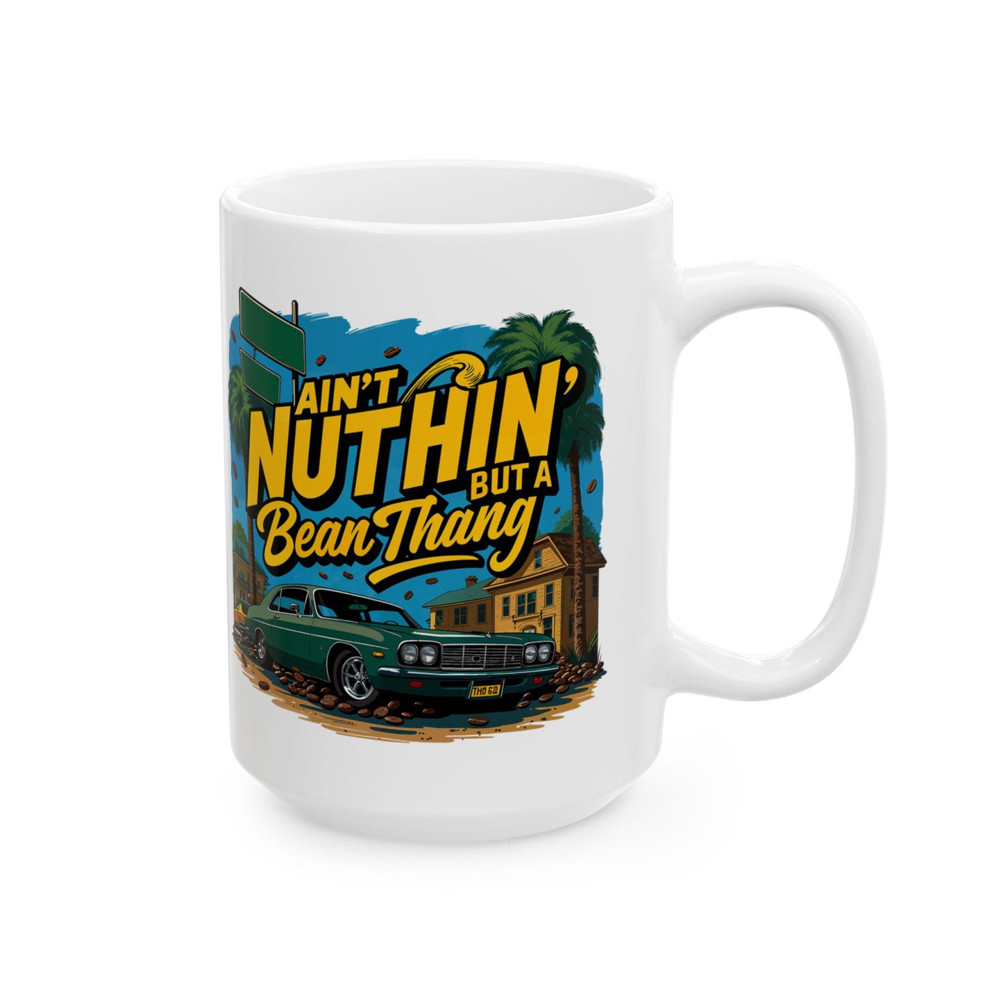 Ain’t Nuthin But A Bean Thang Mug