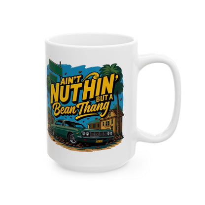 Ain’t Nuthin But A Bean Thang Mug
