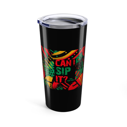 Can I Sip It? 20oz Tumbler