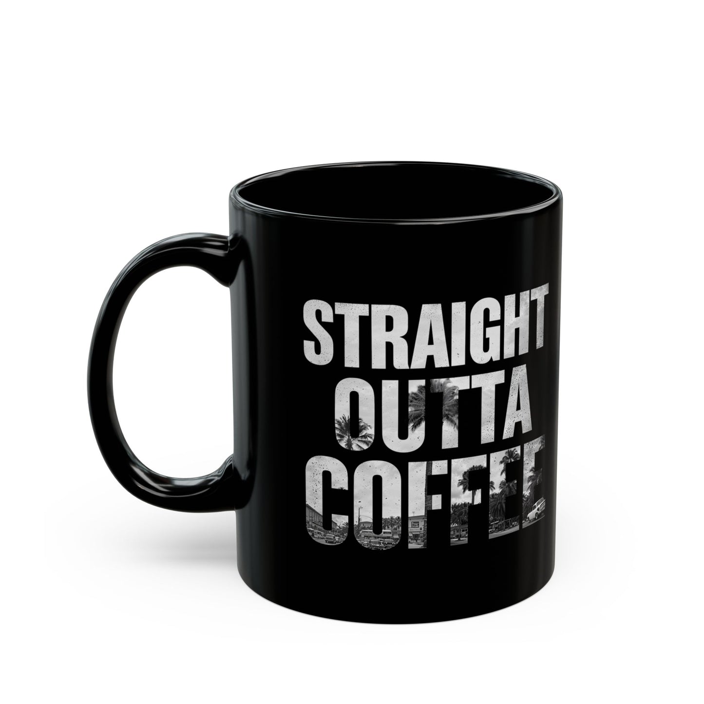 Straight Outta Coffee Mug