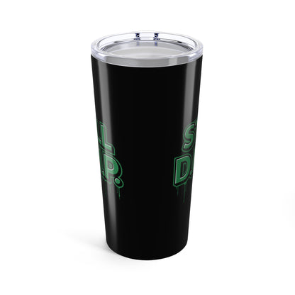 Still D.R.I.P  Tumbler 20oz