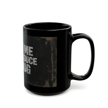 Funny Black Coffee Mug - "Allow Me to Re-Introduce My Mug" Vintage Phrase