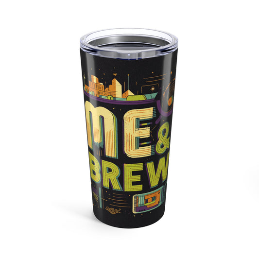 "Me & Brew" 20oz Tumbler