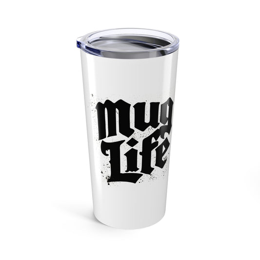Mug Life 20oz Tumbler
