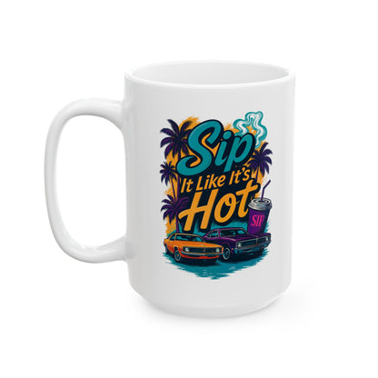 Sip It Like It's Hot  Mug