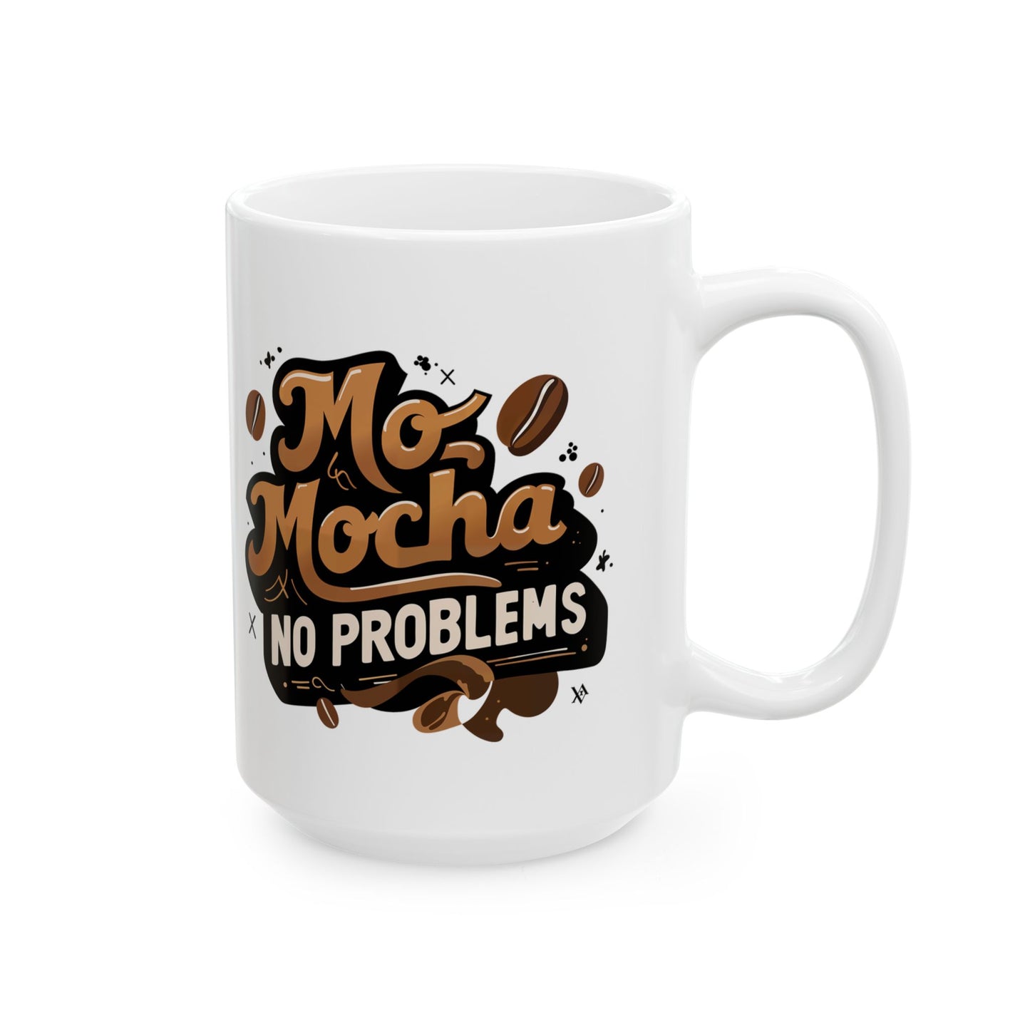 Mo' Mocha, No Problems Mug
