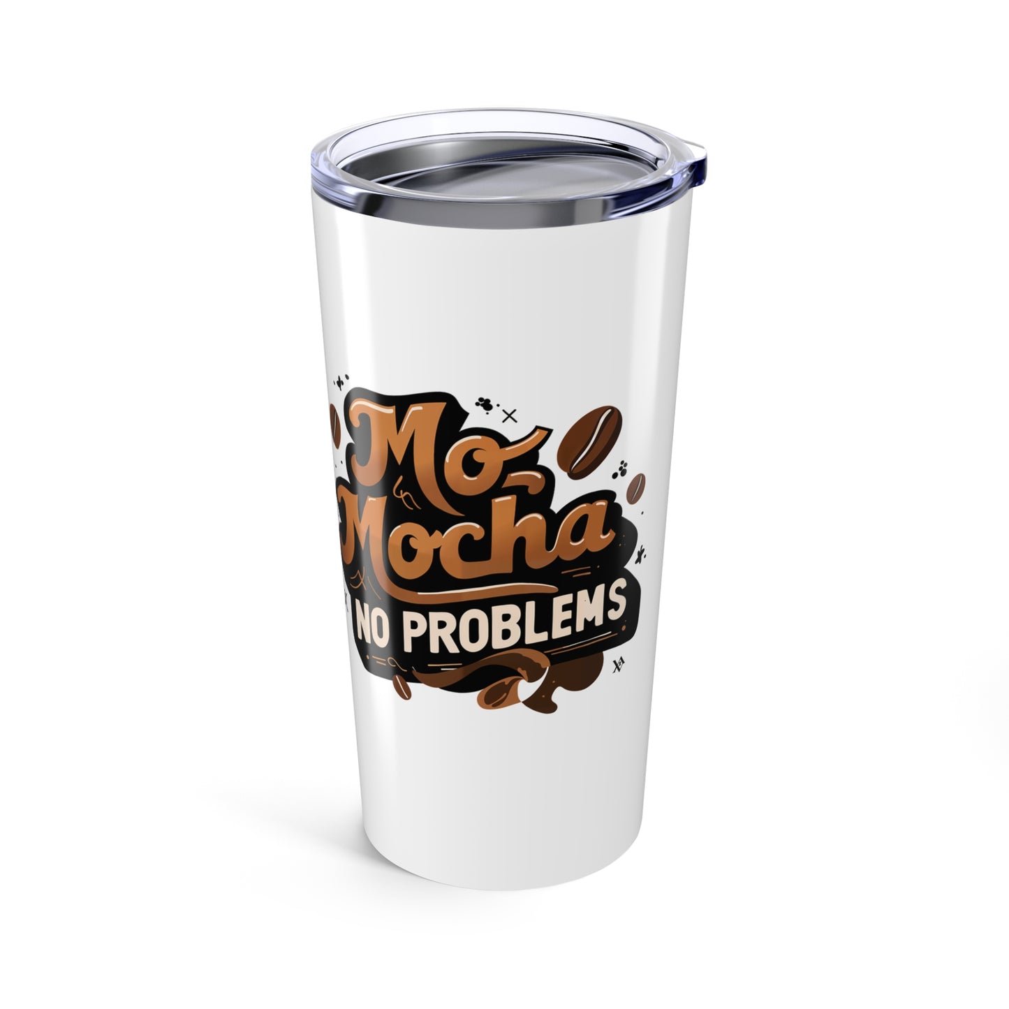 Mo' Mocha, No Problems 20oz Tumbler