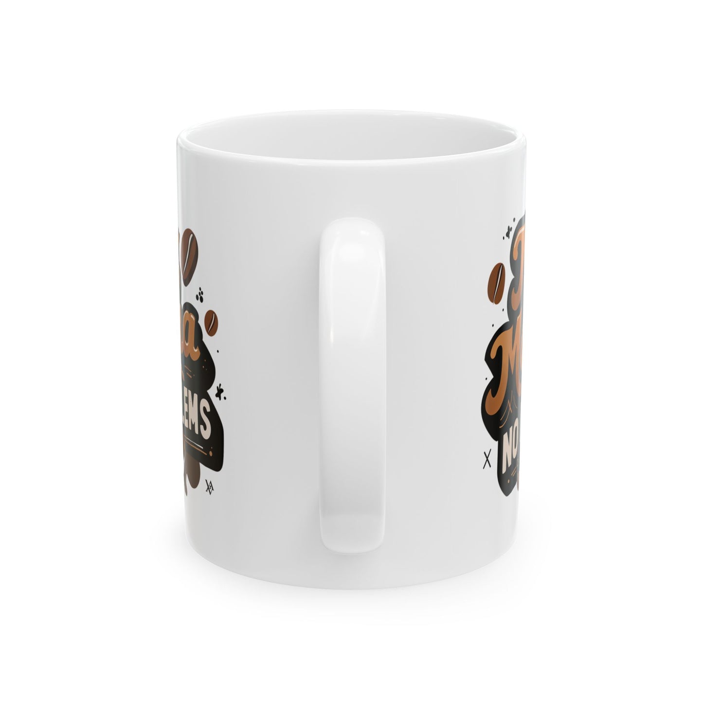 Mo' Mocha, No Problems Mug