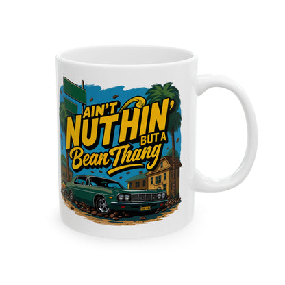 Ain’t Nuthin But A Bean Thang Mug