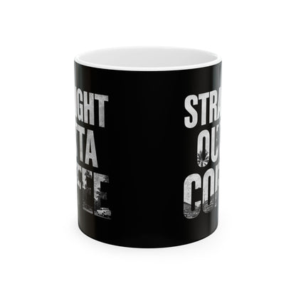 Straight Outta Coffee Mug