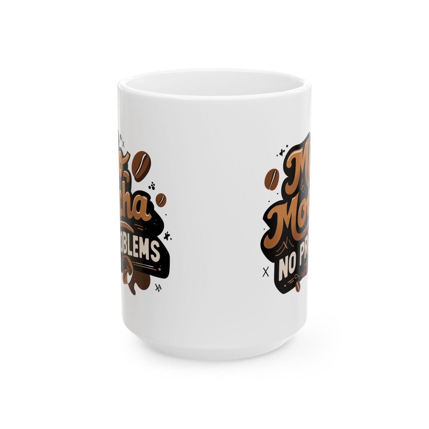 Mo' Mocha, No Problems Mug