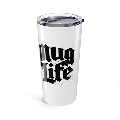 Mug Life 20oz Tumbler