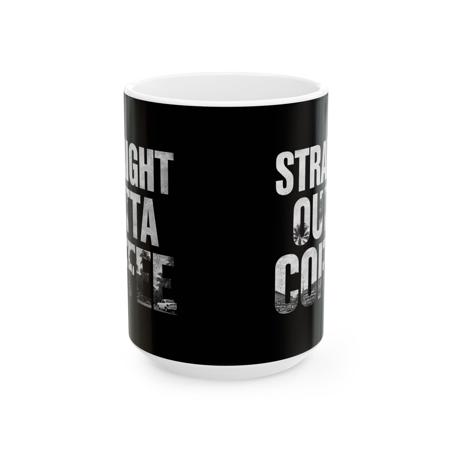 Straight Outta Coffee Mug