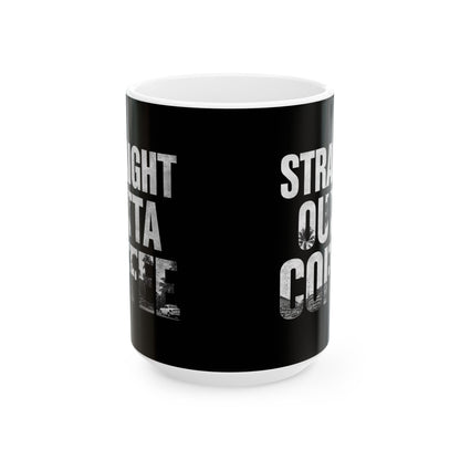 Straight Outta Coffee Mug